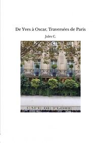 Image de De Yves à Oscar, Traversées de Paris