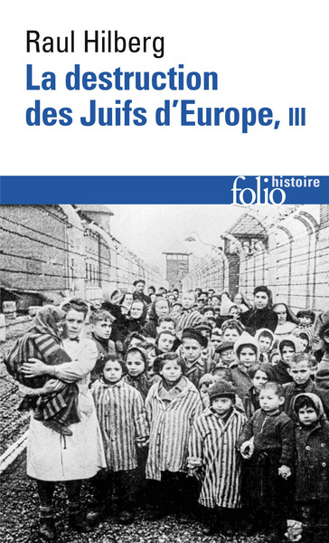 Image de La destruction des Juifs d'Europe