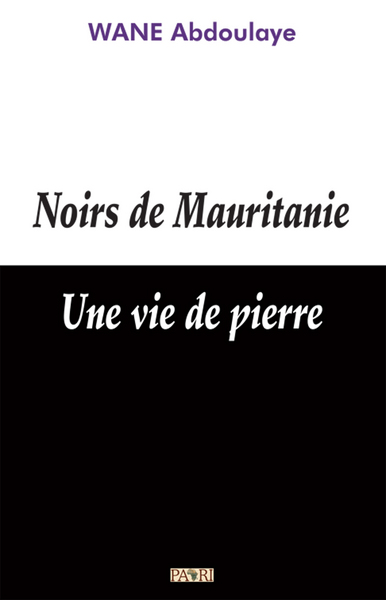 Picture of Noirs de Mauritanie. Une vie..