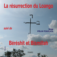 Picture of La résurrection du Loango suivi de Bérésith et Bismillah