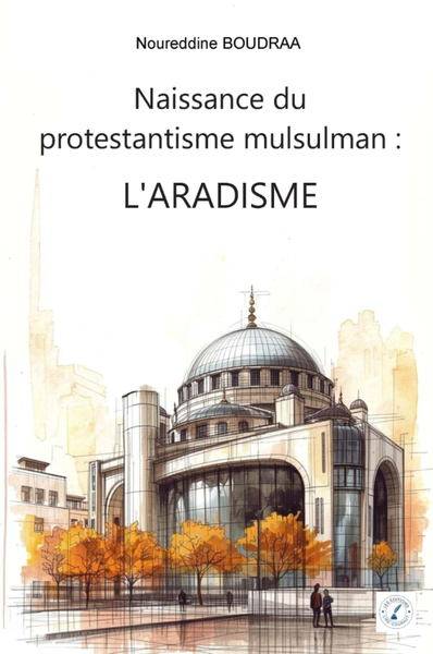 Image de Naissance du protestantisme musulman :  L'Aradisme