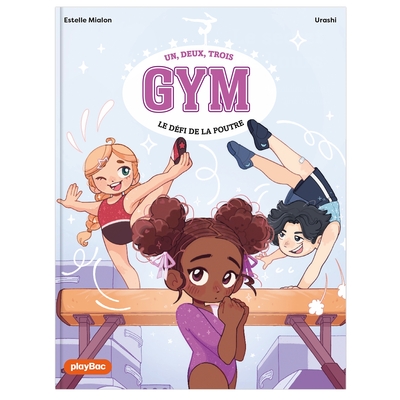 Image de Un, deux, trois Gym - Le défi de la poutre - Tome 1