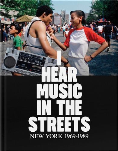 Picture of I Hear Music in the Streets New York 1969-1989 /anglais