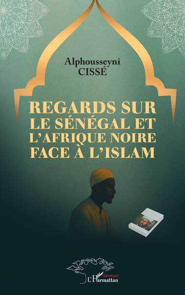 Picture of Regards sur le Sénégal et l’Afrique noire face à l'islam