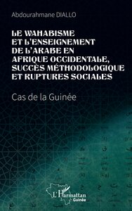Picture of Le wahabisme et l’enseignement de l’arabe en Afrique occidentale, succès méthodologique et ruptures sociales