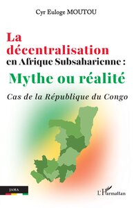 Image de La décentralisation en Afrique subsaharienne : Mythe ou réalité