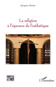 Picture of La religion à l’épreuve de l’esthétique