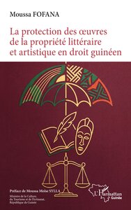 Image de La protection des oeuvres littéraires et artistique en droit guinéen