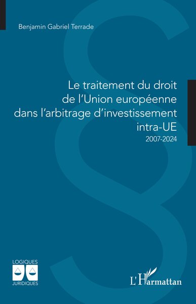 Picture of Le traitement du droit de l’Union européenne  dans l’arbitrage d’investissement intra-UE