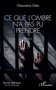 Image de Ce que l’ombre n’a pas pu prendre