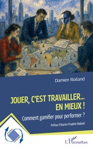 Image de Jouer, c'est travailler... en mieux !