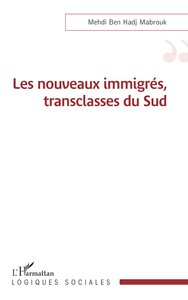 Image de Les nouveaux immigrés, transclasses du Sud