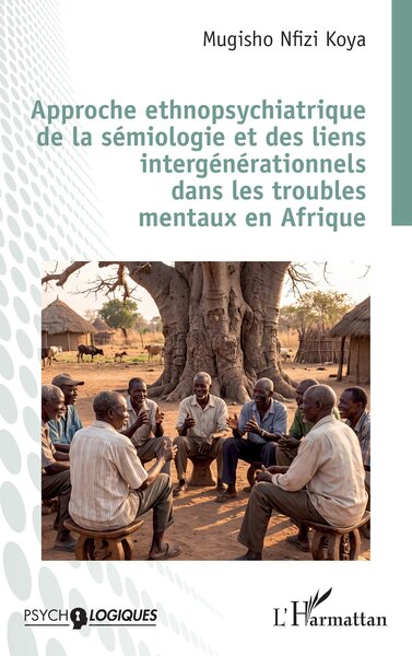 Picture of Approche ethnopsychiatrique de la sémiologie et des liens intergénérationnels dans les troubles mentaux en Afrique