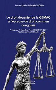 Image de Le droit douanier de la CEMAC à l’épreuve du droit commun congolais