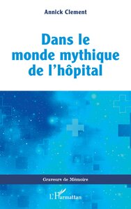 Picture of Dans le monde mythique de l’hôpital