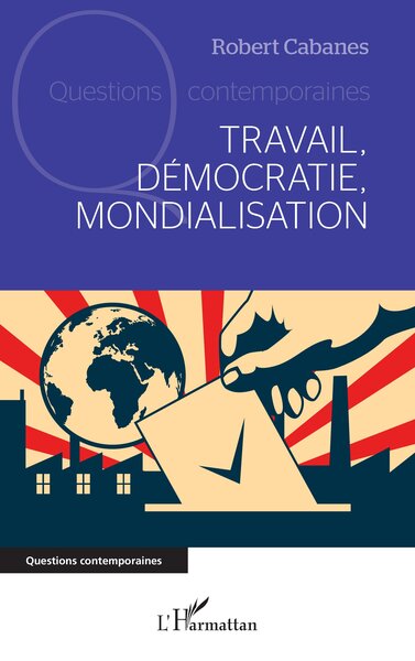 Image de Travail, démocratie, mondialisation