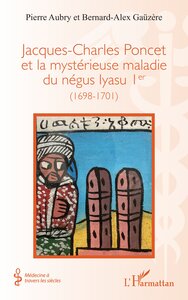 Picture of Jacques-Charles Poncet et la mystérieuse maladie du négus Iyasu Ier