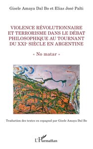 Picture of Violence révolutionnaire et terrorisme dans le débat philosophique au tournant du XXIe siècle en Argentine