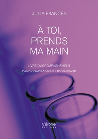 Picture of À toi, prends ma main - Livre d'accompagnement pour anorexique et boulimique