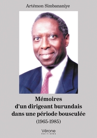 Image de Mémoires d'un dirigeant burundais dans une période bousculée - (1965-1985)