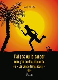 Image de J'ai pas eu le cancer mais j'ai eu des connards ou "Les Quatre fantastiques" -III-