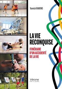 Image de La vie reconquise - Itinéraire d'un accidenté de la vie