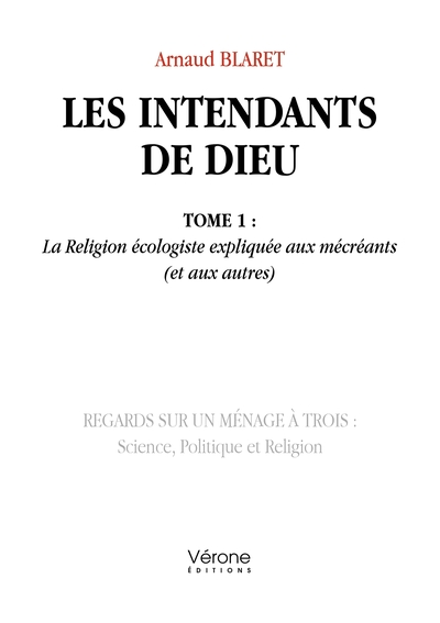 Image de Les intendants de Dieu - Tome 1 : La Religion écologiste expliquée aux mécréants (et aux autres)