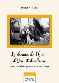 Picture of Le chemin de l'Oie : d'Oise et d'ailleurs - Journal d'un jeune homme rangé