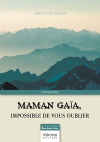 Picture of Maman Gaïa, impossible de vous oublier
