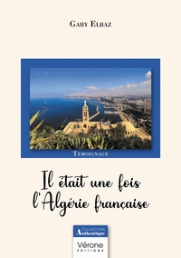 Image de Il était une fois l'Algérie française