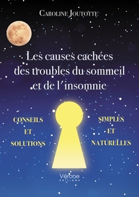Picture of Les causes cachées des troubles du sommeil et de l'insomnie - Conseils et solutions simples et natur