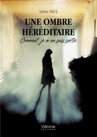 Image de UNE OMBRE HÉRÉDITAIRE - COMMENT JE M'EN SUIS SORTIE