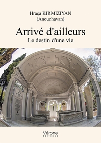 Image de Arrivé d'ailleurs - Le destin d'une vie