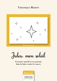 Picture of Jules, mon soleil - Un jeune sportif et ses parents dans la lutte contre le cancer