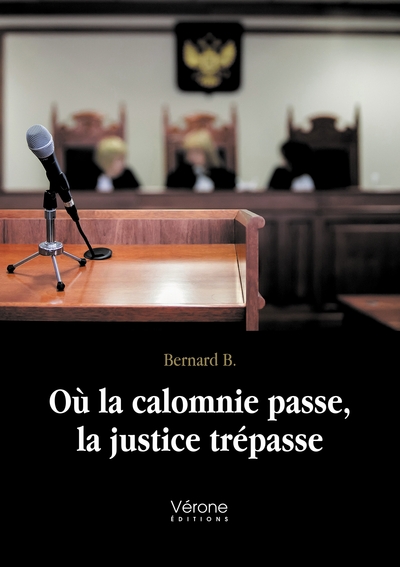 Image de Où la calomnie passe, la justice trépasse