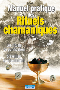 Picture of Manuel pratique des Rituels chamaniques - Les rituels de purification - S'éveiller spirituellement
