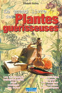 Image de Le grand livre des Plantes guérisseuses - Les 60 plantes indispensables pour soulager les maux
