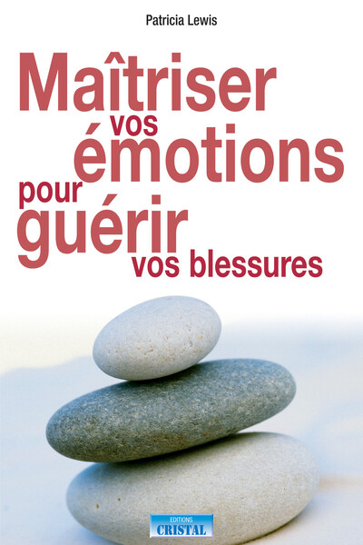 Picture of Maîtriser vos émotions pour guérir vos blessures