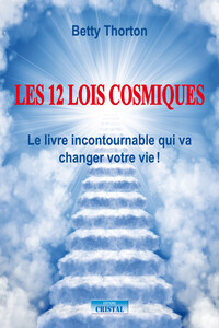 Image de Les 12 lois cosmiques - Le livre incontournable qui va changer votre vie !