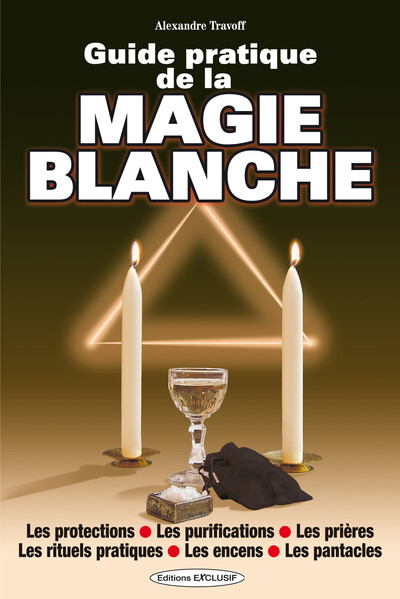 Image de Guide pratique de la magie blanche - Les protections - Les purifications - Les prières