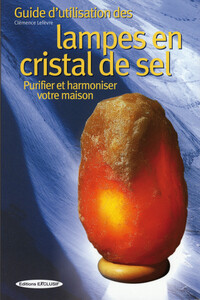 Image de Guide d'utilisation des lampes en cristal de sel - Purifier et harmoniser votre maison