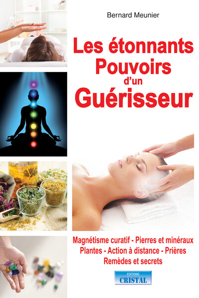 Image de Les étonnants Pouvoirs d'un Guérisseur - Magnétisme curatif - Pierres et minéraux - Plantes