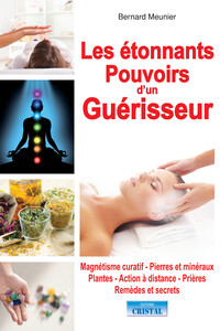 Image de Les étonnants Pouvoirs d'un Guérisseur - Magnétisme curatif - Pierres et minéraux - Plantes