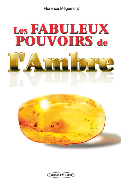 Image de Les fabuleux pouvoirs de l'ambre