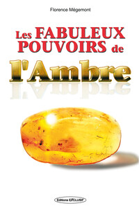 Image de Les fabuleux pouvoirs de l'ambre
