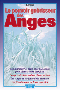 Picture of Le pouvoir guérisseur des Anges - Communiquer et prier avec vos Anges pour obtenir leurs bienfaits