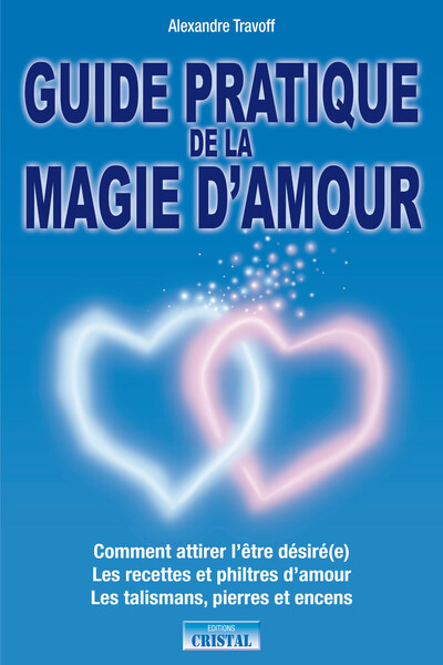 Image de Guide pratique de la magie d'amour - Comment attirer l'être désiré(e)