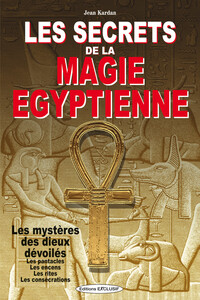 Image de Les secrets de la magie égyptienne - Les mystères des dieux dévoilés - Les pantacles - Les encens