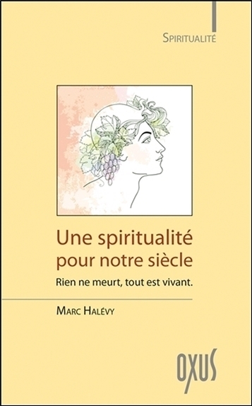 Image de Une spiritualité pour notre siècle - Rien ne meurt, tout est vivant