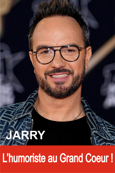 Image de Jarry - L'humoriste au Grand Coeur !